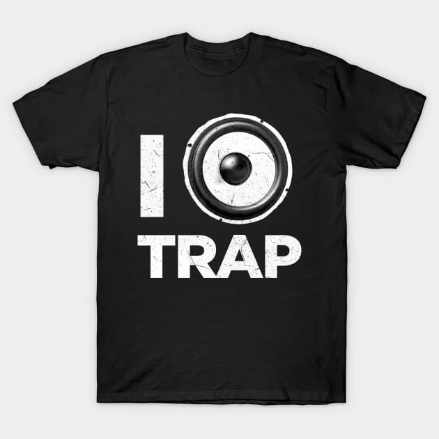 I love Trap music T-Shirt by GriffGraphics